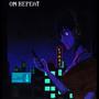 On Repeat (feat. Etai s0 & The Sound Clown) [Explicit]