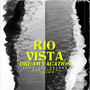 RIO VISTA (Dream Vacation) [Explicit]