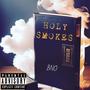 Holy Smokes (Explicit)