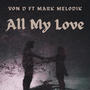 All My Love (feat. Mark Melodik)