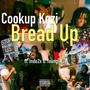 Bread Up (Explicit)