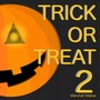 Trick or Treat 2