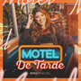 Motel de Tarde