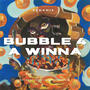 Bubble 4 A Winna (Explicit)
