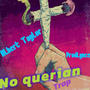 No Queria