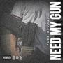 Need My Gun (Explicit)