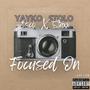 Focused On (feat. Stolo Staxx) [Explicit]