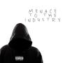 Menace To The Industry (Explicit)