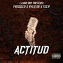 ACTITUD (feat. Freckled, La Uno Dos & Rvlo OG) [Explicit]