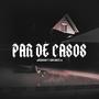 Par De Casos (feat. Kidd White 47) [Explicit]