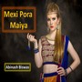 Mexi Pora Maiya