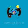 Summer Bop It (Explicit)