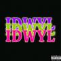 IDWYL (Explicit)