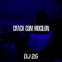 Crack Com Mucilon (Explicit)