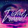 Tidal Wave (Up When You Be Gettin Drunk) [Explicit]