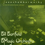 BILL BANFIELD AND THE BMAGIC ORCHESTRA: Jazz Chamber Works