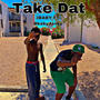 Take Dat (feat. BkabyJanky28) [Explicit]