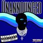 Unannounced (feat. GT Glizzokk) [Explicit]