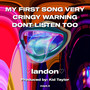 MY FIRST SONG VERY CRINGY WARNING DONT LISTEN TOO