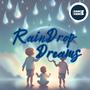 RainDrop Dreams - Nursery Rhymes