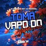 Toma Vapo do Vapor x Beat Arrocha (Explicit)