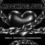 Mockinglove (feat. Daviz Eleache & blueinoscuridad) [Explicit]