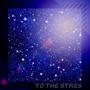 To The Stars (feat. Spitzphire) [Explicit]