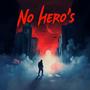 NO HERO'S