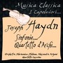 Haydn: Sinfonie... Quartetto d'Archi... (Musica Classica - I Capolavori...)