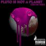 Pluto Is Not A Planet (Slowed and Throwed) (feat. Sonato) [Explicit]