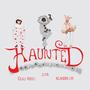 Haunted (feat. Sifa & Alannah.oh) [Explicit]