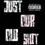 Just Our Old S**t (Explicit)