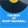 The Best Of Rohit Mahabali