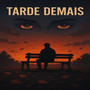 Tarde Demais (Explicit)