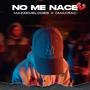 no me nace