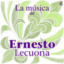La Musica De Ernesto Lecuona