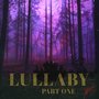 LULLABY (part one)