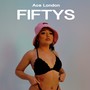 Fiftys (Explicit)