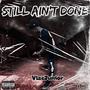 Still Ain't Done (Explicit)