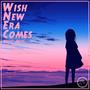 Wish New Era Comes (feat. KiRist)