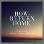 How to Return Home