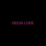 DRESS CODE (Explicit)