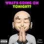 What's Going On Tonight? (Explicit)