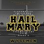 Hail Mary (feat. Mike Victory, Goodwritt3ns, Twiceborn & PSLP)