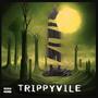 Trippyvile (Explicit)