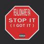 Stop It I Got It (Explicit)