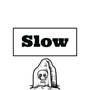 Slow (Explicit)