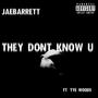 THEY DONT KNOW U (feat. Tye Woods)