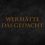 WER HÄTTE DAS GEDACHT (feat. Caza) [Explicit]