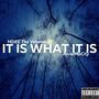 IT IS WHAT IT IS (feat. AnnaMoCity) [Explicit]